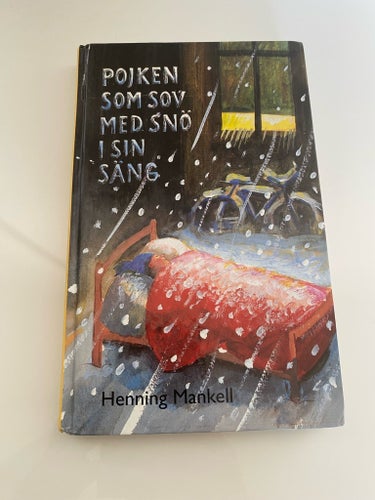 Pojken som sov med snö i sin säng - Henning Mankell