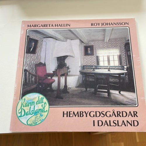 Hembygdsgårdar i Dalsland av Margareta Hallin och Roy Johansson