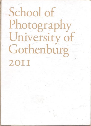 School of Photography, University of Gothenburg 2011