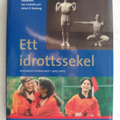ETT IDROTTSSEKEL. RIKSIDROTTSFÖRBUNDET 1903-2003