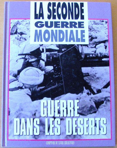 LA SECONDE GUERRE MONDIALE: GUERRE DANS LES DESERTS