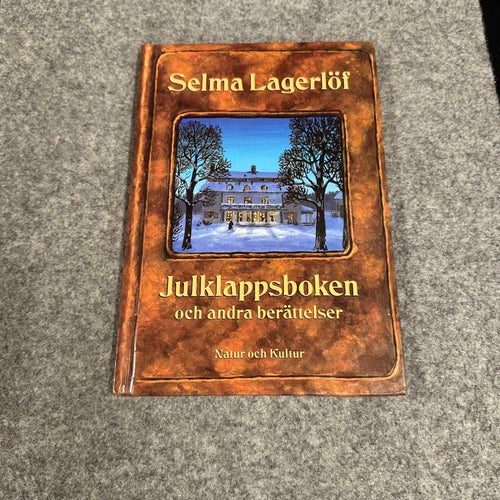 Selma Lagerlöf - Julklappsboken och andra berättelser