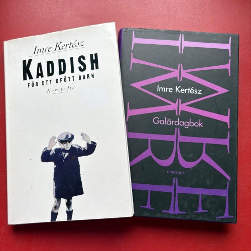 KADDISH FÖR ETT OFÖTT BARN + GALÄRDAGBOK Imre Kertész