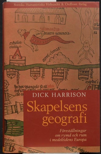 Skapelsens geografi : föreställningar om rymd och rum i medeltidens Europa / Dic