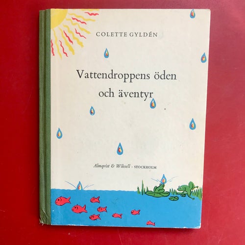 VATTENDROPPENS ÖDEN OCH ÄVENTYR Colette Gyldén