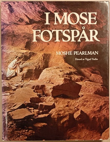 I Mose fotspår / Moshe Pearlman; förord av Yigael Yadin