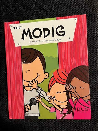 Galet modig. / Linda Palm & Johanna Lundqvist Björn