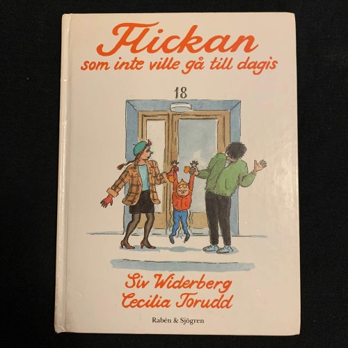BOKEN: Flickan som inte ville gå till dagis/ Siv Widerberg Cecilia Torudd Rabén
