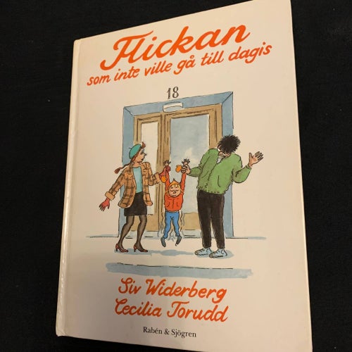 BOKEN: Flickan som inte ville gå till dagis/ Siv Widerberg Cecilia Torudd Rabén
