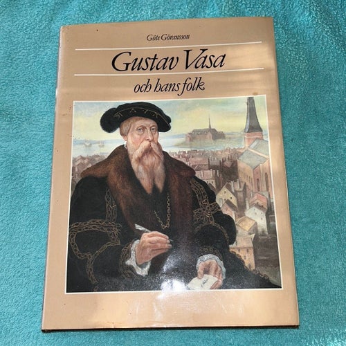 Gustav Vasa och hans folk av Göte Göransson
