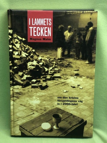 I lammets tecken om den kristna församlingens väg in i 2000-talet / Malm, Magn