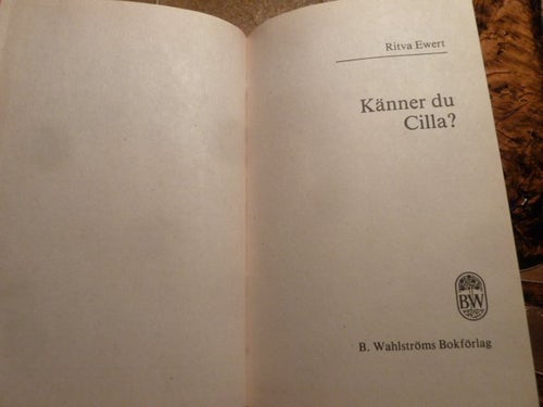 RITVA EWERT, KÄNNER DU CILLA?, BOK, B WAHLSTRÖMS FLICKBÖCKER NR 2274