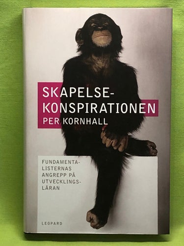 Skapelsekonspirationen fundamentalisternas angrepp på utvecklingsläran / Kornh