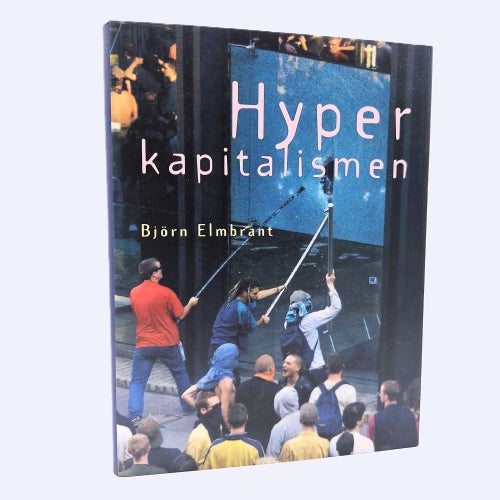 Hyperkapitalismen - Björn Elmbrant