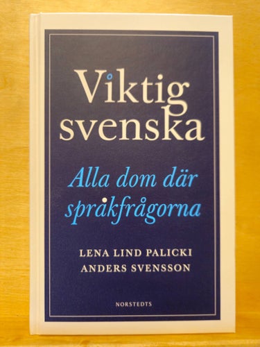 Viktig svenska - alla dom där språkfrågorna, Palicki & Svensson