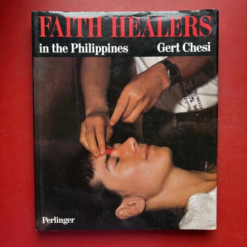 FAITH HEALERS IN THE PHILIPPINES Gert Chesi 1981