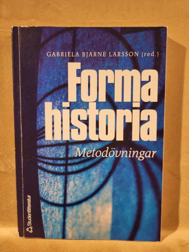 Forma historia Metodövningar av Gabriela Bjarne Larsson (red.) (2002)
