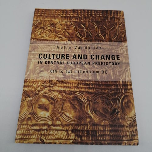 Culture and change in Central European Prehistory - Helle Vandkilde