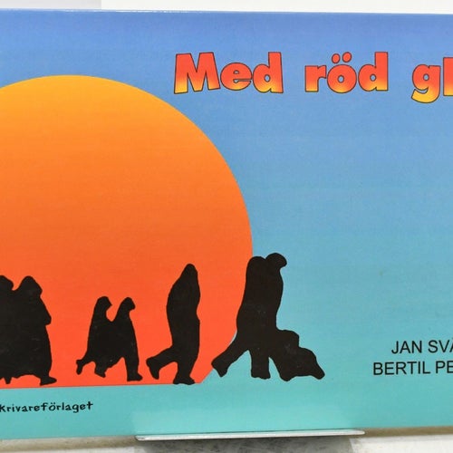 Med röd glöd / av Jan Svärd och Bertil Persson.
