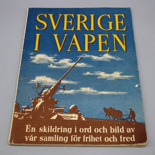 Sverige I Vapen, En skildring i ord och bild av vår samling för frihet och fred