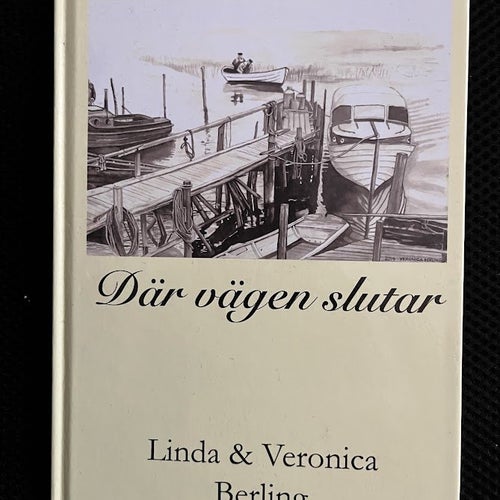 Där vägen slutar. / Linda och Veronica Berling