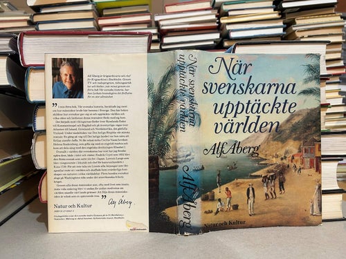 När svenskarna upptäckte världen från vikingar till gustavianer av Alf Åberg