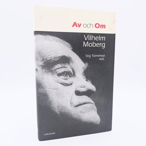 Av och om Vilhelm Moberg - Stig Tornehed