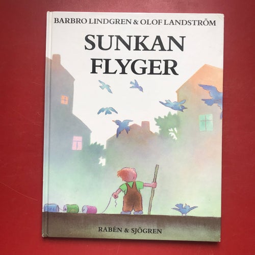 SUNKAN FLYGER Barbro Lindgren & Olof Landström 1990