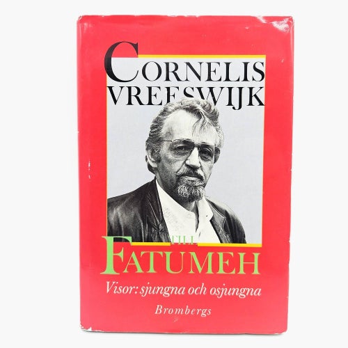 Till Fatumeh: visor: sjungna och osjungna - Cornelis Vreeswijk