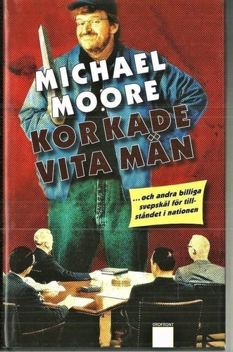 MICHAEL MOORE : Korkade vita män
