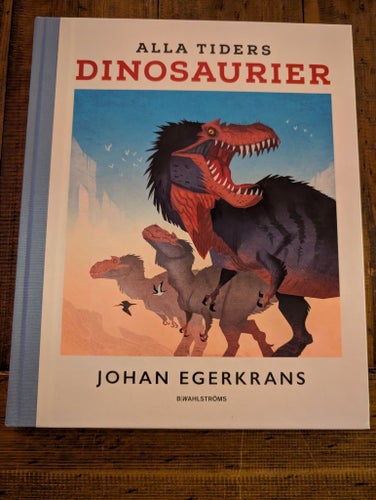 Alla Tiders Dinosaurier av Johan Egerkrans, 2019