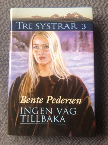 Bente Pedersen - Ingen väg tillbaka - Tre systrar 3 (2007)