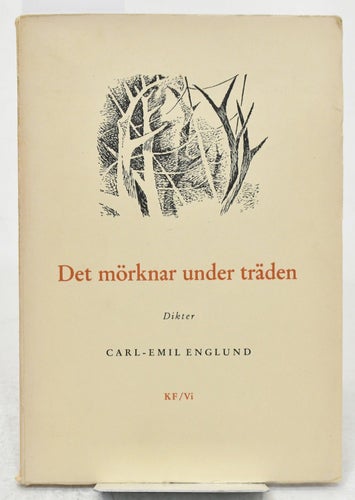 Det mörknar under träden : dikter / Carl-Emil Englund.