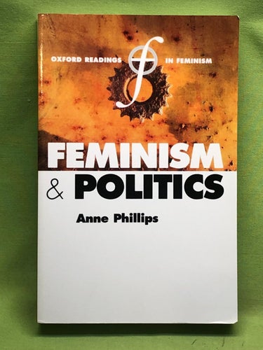 Feminism and Politics (Oxford readings in feminism) [Elektronisk resurs] / Ph
