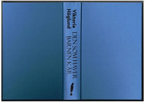 DEN SOM HAVER BARNEN KÄR - Viktoria Höglund (2019)