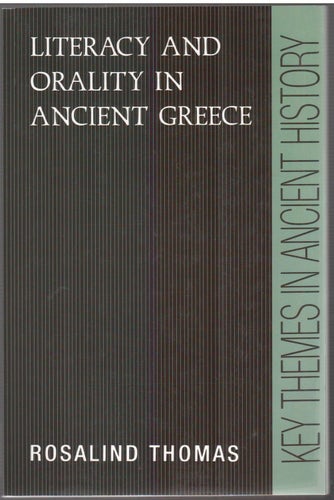 Literacy and Orality in Ancient Greece / Rosalind Thomas
