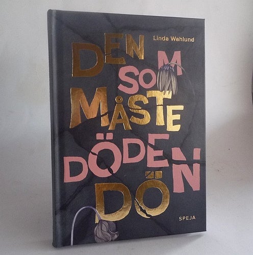 Den som måste döden dö, Linda Wahlund