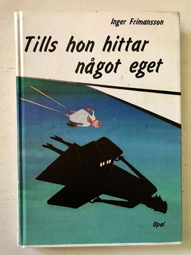 TILLS HON HITTAR NÅGOT EGET Inger Frimansson 1987