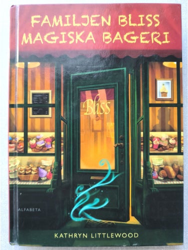 Familjen Bliss Magiska Bageri av Kathryn Littlewood, 2012