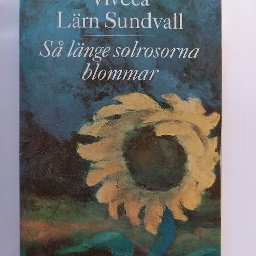 Så länge solrosorna blommar, Viveca Lärn