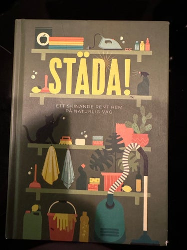 Städa! Ett skinande rent hem på naturlig väg