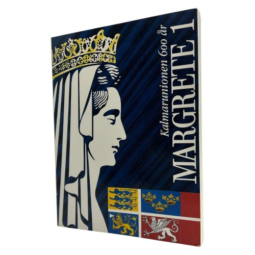 Margrete 1: Nordens frue og husbond: Kalmarunionen 600 år | 1996 | 8789384512