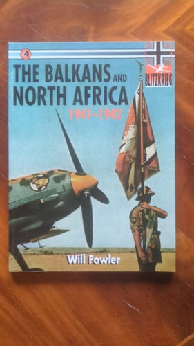 The Balkans and North Africa 1941-1942 av Will Fowler, 2003