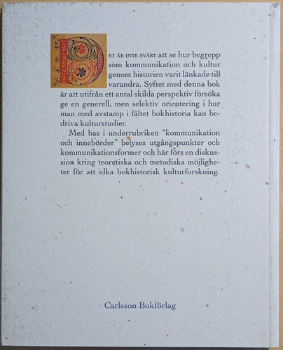 Medierad kultur: bokhistorisk kulturforskning - kommunikation och innebörder
