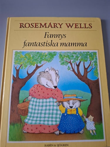 Fannys fantastiska mamma av Rosemary Wells