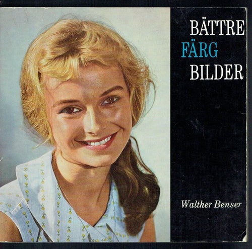 Bättre färgbilder - Walther Benser (1961)