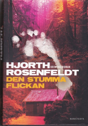 Hjorth & Rosenfeldt / Den Stumma Flickan / Sebastian Bergman 4 / Nära nyskick