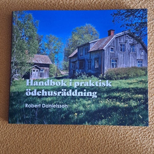 Handbok i praktisk ödehusräddning av Robert Danielsson