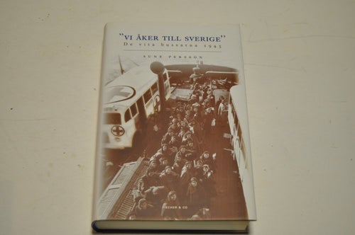 VI ÅKER TILL SVERIGE de vita bussarna 1945 - Sune Persson