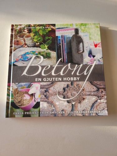 Betong - en gjuten hobby av Sania Hedengren och Susanna Zacke, 2009